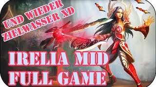 League of Legends Full Gameplay Irelia Mid 80 [upl. by Elly]