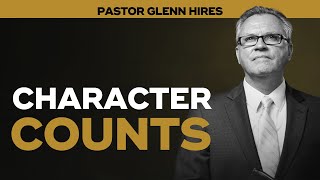 Character Counts  Loyalty  Pastor Glenn Hires [upl. by Cormack827]