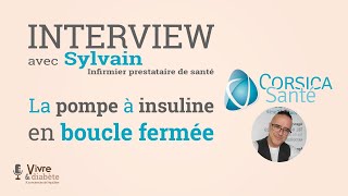 36 La pompe à insuline en boucle fermée avec Sylvain infirmier à Corsica Santé  Vivre le diabète [upl. by Licna]