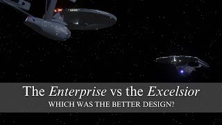 The Enterprise vs the Excelsior which was the better design [upl. by Akinimod405]