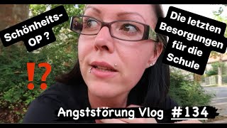 SchönheitsOP   Angststörung Vlog 134 18072024  Uschi Time [upl. by Tivad]