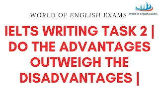 IELTS WRITING TASK 2  DO THE ADVANTAGES OUTWEIGH THE DISADVANTAGES ESSAY INTRODUCTION [upl. by Vizzone561]