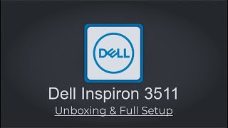 How to Setup New Dell Inspiron 3511 2022 model Unboxing with Windows 11 [upl. by Pierson928]