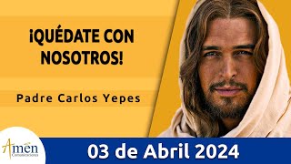 Evangelio De Hoy Miércoles 03 Abril 2024 l Padre Carlos Yepesl Biblia lSan Lucas 24 1335 lCatólica [upl. by Nehtanoj]