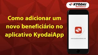 📲 Como adicionar um novo beneficiário pelo KyodaiApp  PORTUGUÊS [upl. by Sokin320]