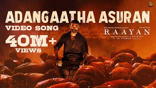 Adangaatha Asuran  Video Song  RAAYAN  Dhanush  Sun Pictures  AR Rahman  Prabhu Deva [upl. by Basile]