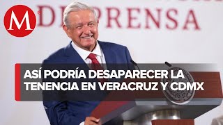 CdMx y Veracruz podrían suspender pago de Tenencia si logran ahorrar recursos AMLO [upl. by Arim]