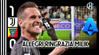 JUVENTUSLECCE 10  MILIK SALVA ALLEGRI  QUANTA FATICA LA PRESTAZIONE E’ NEGATIVA [upl. by Ahseret]