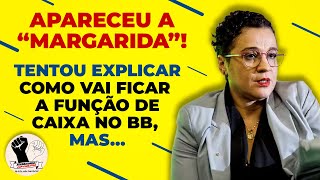 PRESIDENTA DO BB RESSURGE COM quotNOVIDADEquot APÓS CAMPANHA SALARIAL  COMO FICA A FUNÇÃO DE CAIXA [upl. by Patsy]