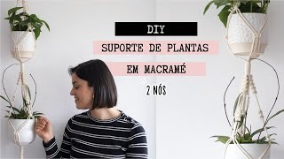 DIY  SUPORTE DE PLANTAS EM MACRAMÉ  Tutorial de suporte duplo com todo o passo a passo [upl. by Llehcear]