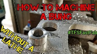 TFS How to Machine a Bung Without a Lathe TFSFastFab [upl. by Lion558]