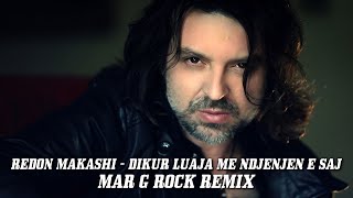 Redon Makashi  Dikur Luaja Me Ndjenjen E Saj Mar G Rock Remix Lyrics [upl. by Nivak]