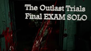 The Outlast Trials Chapter 3 Final Exam SOLO  A GRADE [upl. by Burwell]