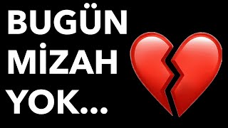 bugün mizah yok 💔 [upl. by Novehs]