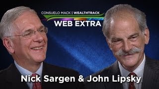 WealthTrack Extra  Get to know John Lipsky amp Nick Sargen [upl. by Amer]