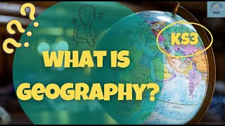 What is Geography KS3 [upl. by Ensoll]