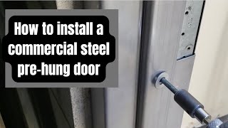 How to install a commercial steel pre hung welded frame door with demolition [upl. by Whitman219]