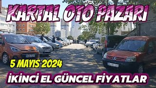 KARTAL OTO PAZARI  İKİNCİ EL FİYATLARI  5 Mayıs 2024 [upl. by Lamiv88]