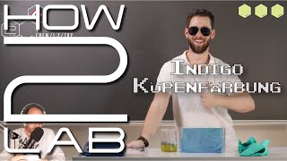 How2Lab Indigo Küpenfärbung [upl. by Roti]