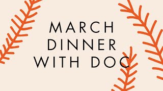 Dinner with Doc  March 2024 [upl. by Aleac]