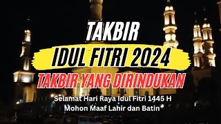 Takbir Idul Fitri 2024 Merdu Gema Takbir Idul Fitri 2024 Takbiran Yang Dirindukan [upl. by Erdei]