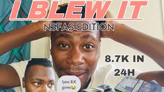 I BLEW ITNSFAS MONEY IN 24 HOURSUNIVERSITY EDITION🇿🇦SA YOUTUBER [upl. by Pontius]