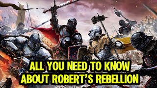 All you need to know about Robert’s Rebellion  History  Lore [upl. by Vernita]