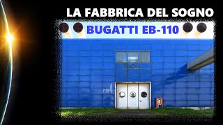 La fabbrica del sogno  Un mondo perduto di tecnologia lavoro e amicizia la Bugatti EB110 [upl. by Conny]