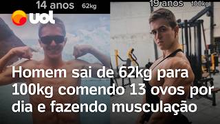 Homem sai de 62kg para 100kg comendo 13 ovos por dia e fazendo musculação Sem anabolizantes [upl. by Zephan393]