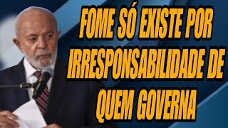 Fome só existe por “irresponsabilidade de quem governa” diz Lula [upl. by Norihs746]