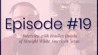 Episode 19 An Interview with Bradley Onishi of Straight White American Jesus [upl. by Hameean]