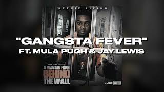 17 Weedie Livinn  Gangsta Fever ft Mula Pugh amp Jay Lewis [upl. by Yeliw164]