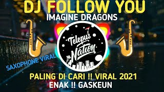 DJ FOLLOW YOU  IMAGINE DRAGONS VIRAL TIKTOK 2021 FULL BAS 🔊🎧 [upl. by Danica]