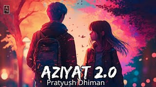 Aziyat 20  Pratyush Dhiman  AI Music Production  ADITYA INGLE [upl. by Adiell]