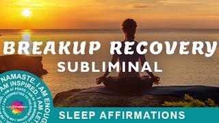 Subliminal Affirmations Recovery from a Relationship Breakup Forgiveness Healing Affirmation [upl. by Veedis]