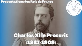 Charles XI le Proscrit 18871909  Présentations des Rois de France [upl. by Llenreb569]