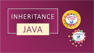 INHERITANCE  JAVA  HarshikaSoftwareTrainer  COMPUTERCODE  9618416209 [upl. by Halil408]