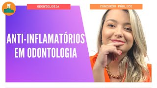 ANTIINFLAMATÓRIOS EM ODONTOLOGIA [upl. by Edgardo]