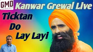 Ticketan Do Lay Layi टिकटां दो ले लेई। Kanwar Grewal live show kanwargarewal kanwargrewallive [upl. by Cariotta]