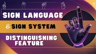 Sign Language amp Sign System  distinguishing Features [upl. by Relluf]