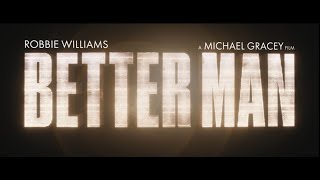 BETTER MAN I TRAILER I ROBBIE WILLIAMS BIOPIC FROM MICHAEL GRACEY DIRECTOR OF THE GREATEST SHOWMAN [upl. by Fillender]