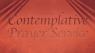 Contemplative Prayer Service  Tuesday November 5th 2024 [upl. by Latnahc]