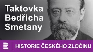 Historie českého zločinu Taktovka Bedřicha Smetany [upl. by Ttennej202]