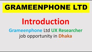 Grameenphone UX Researcher Role in Dhaka  Full Job Overview amp Requirements [upl. by Etyak]