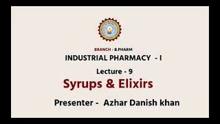 Industrial Pharmacy –I  Syrups amp Elixirs  AKTU Digital Education [upl. by Nylzor]