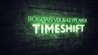 Bogdan Vix amp KeyPlayer  TimeShift Original Mix [upl. by Katy]