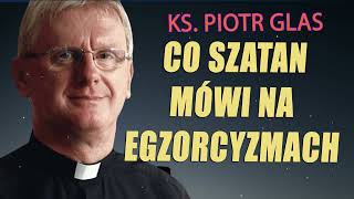 Co szatan mówi na egzorcyzmach  ks Piotr Glas egzorcysta cz 2 [upl. by Farah]