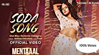 Soda Song  Mentaaal  Trina S  Neel B  New Viral Bengali Song 2024 [upl. by Teiluj]