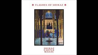 Shiraz Castle Magic  Flashes of Shiraz 2018 Full Album [upl. by Rehportsirhc]