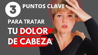 ✅3 PUNTOS CLAVE PARA TRATAR TU DOLOR DE CABEZA [upl. by Enyawad]